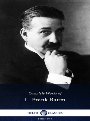 cover image of Delphi Complete Works of L. Frank Baum (Illustrated)